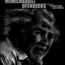 HUMILHADOS E OFENDIDOS (2011)